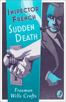 Inspector French: Sudden Death by Wills Crofts, Freeman