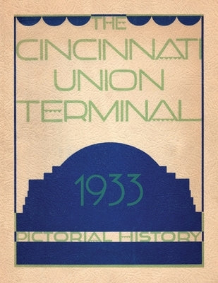 Cincinnati Union Terminal by Cincinnati Chamber of Commerce