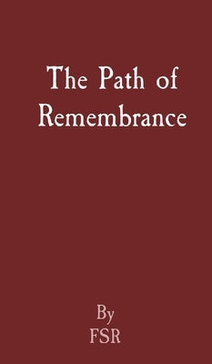 The Path of Remembrance by R, F. S.