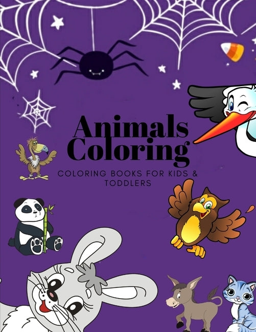 Animals Coloring Coloring Books for Kids & Toddlers: Books for Kids Ages 2-4, 4-8, Boys, Girls by Sam Jo