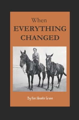 When Everything Changed by Heneke Groen, Kim