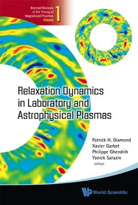 Relaxation Dynamics in Laboratory ..(V1) by Diamond, Patrick H.