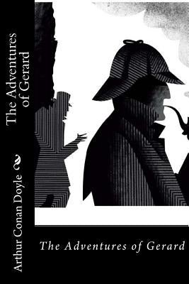The Adventures of Gerard Arthur Conan Doyle by Benitez, Paula