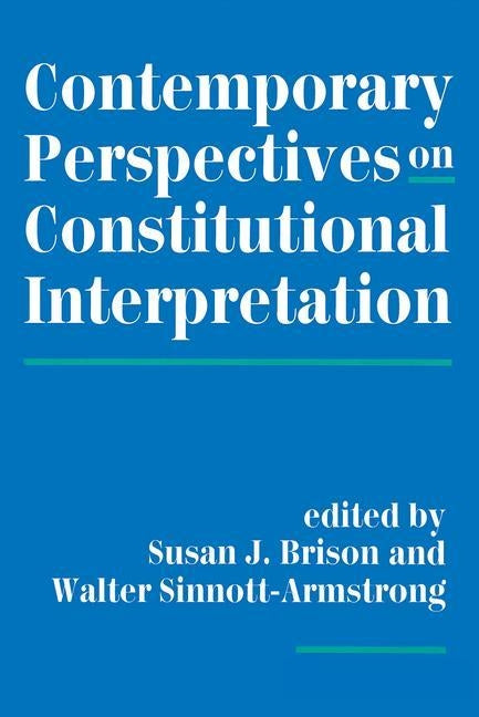 Contemporary Perspectives On Constitutional Interpretation by Brison, Susan J.
