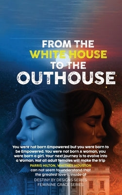 From the White House to the Out House by Powels, Debra Anette