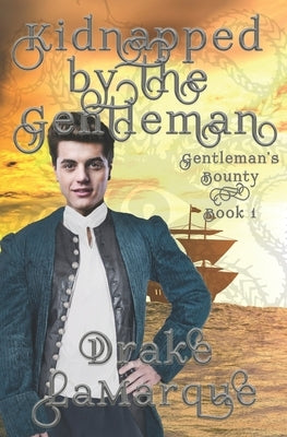 Kidnapped by the Gentleman: Historical MMM+ paranormal romance by Lamarque, Drake