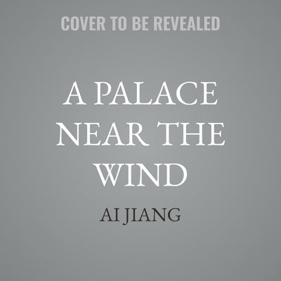 A Palace Near the Wind by Jiang, Ai
