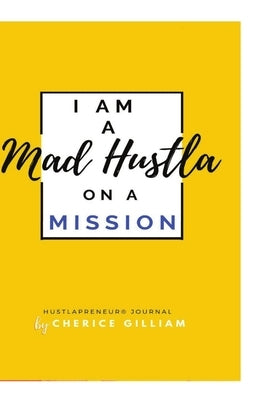 Hustlapreneur Journal by Gilliam, Cherice