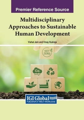Multidisciplinary Approaches to Sustainable Human Development by Jain, Vishal