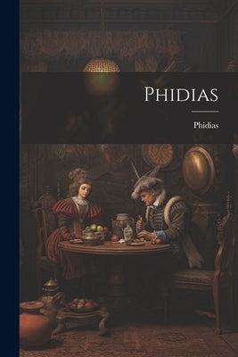 Phidias by Phidias