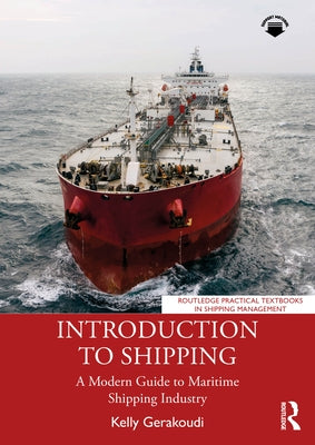 Introduction to Shipping: A Modern Guide to Maritime Shipping Industry by Gerakoudi, Kelly