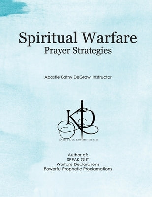 Spiritual Warfare Strategies - Prayer Workbook by Degraw, Kathy