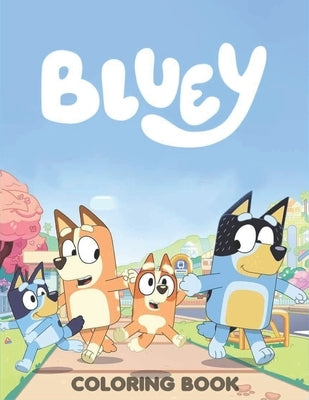 Blụey's Coloring Book: Blụey's Coloring Book For Kids, Ages 4-8, Ages 8-12 and Adults With 100+ High Quality Coloring Pages Perfect Gif by Ladasqsds, Sdezr