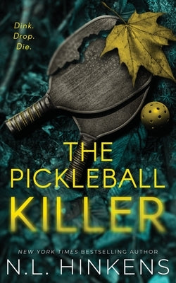 The Pickleball Killer by Hinkens, N. L.