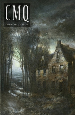 Chthonic Matter Quarterly: Spring 2026 by Smith, Clint
