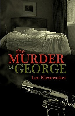 The Murder of George by Kiesewetter, Leo