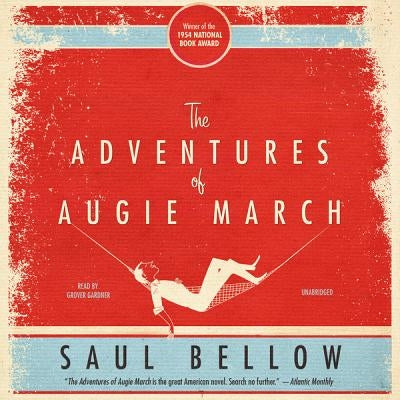The Adventures of Augie March by Bellow, Saul
