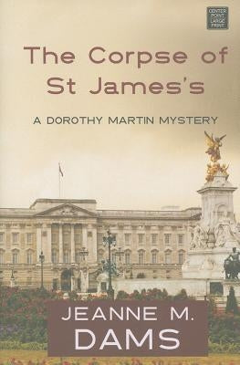 The Corpse of St. James's by Dams, Jeanne M.