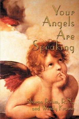 Your Angels Are Speaking by Rahm, Sharon