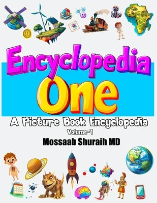 Encyclopedia One: A Picture Book Encyclopedia by Shuraih, Mossaab