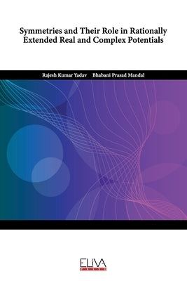 Symmetries and Their Role in Rationally Extended Real and Complex Potentials by Mandal, Bhabani Prasad