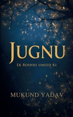Jugnu by Yadav, Mukund