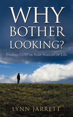 Why Bother Looking? by Jarrett, Lynn