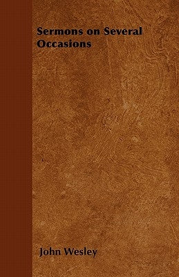 Sermons on Several Occasions by Wesley, John