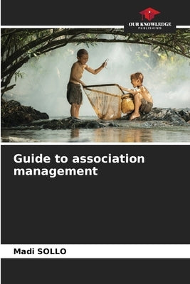 Guide to association management by Sollo, Madi