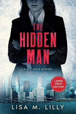 The Hidden Man: A Large Print Q.C. Davis Mystery by Lilly, Lisa M.