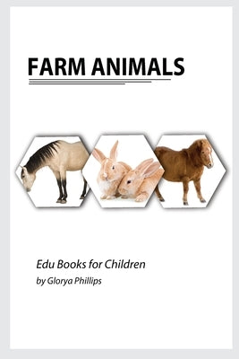 Farm Animals: Montessori real Farm Animals book, bits of intelligence for baby and toddler, children's book, learning resources by Phillips, Glorya