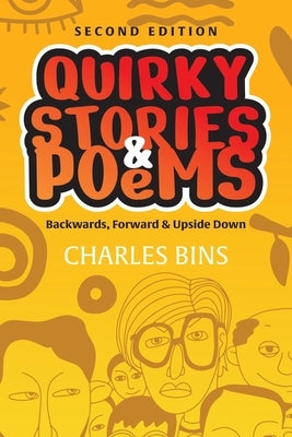 Quirky Stories & Poems: Backwards, Forward & Upside Down by Bins, Charles