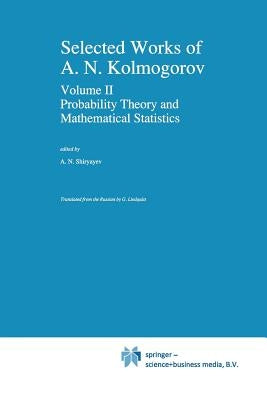 Selected Works II: Probability Theory and Mathematical Statistics by Kolmogorov, Andrei N.