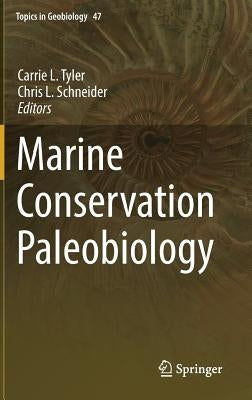 Marine Conservation Paleobiology by Tyler, Carrie L.