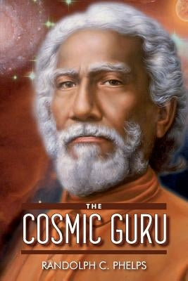 The Cosmic Guru by Phelps, Randolph C.