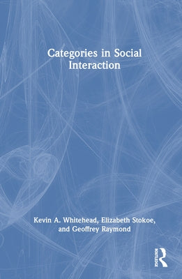 Categories in Social Interaction by Whitehead, Kevin A.