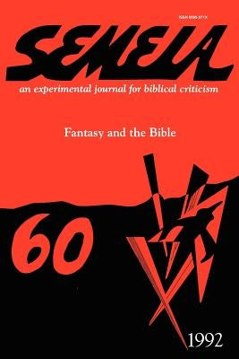Semeia 60: Fantasy and the Bible by Aichele, George