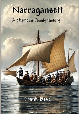 Narragansett - A Champlin Family History by Bevc, Frank