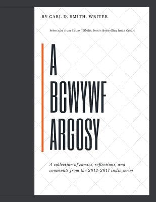 The BCWYWF Argosy by Smith, Carl D.