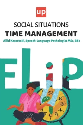 Social Situations - Time Management: 30 Stories for the development of children's social skills by Kassotaki, Aliki