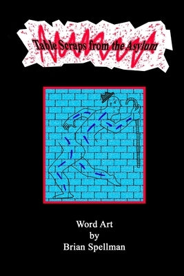 Table Scraps from the Asylum (2) by Spellman, Brian