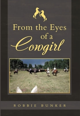 From the Eyes of a Cowgirl by Bunker, Robbie