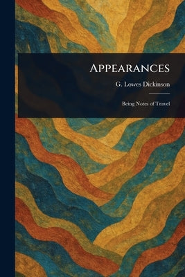 Appearances by Dickinson, G. Lowes (Goldsworthy Lowes)