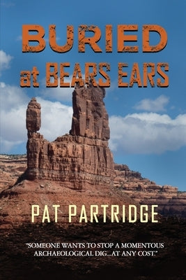 Buried at Bears Ears by Partridge, Pat
