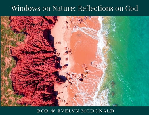 Windows on Nature: Reflections on God by McDonald, Bob