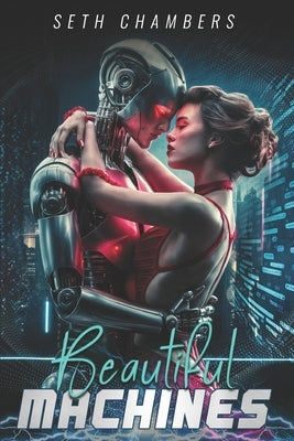 Beautiful Machines: Tales Of The Uncanny by Chambers, Seth