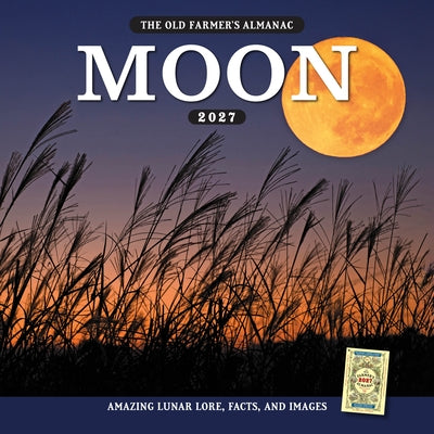 The 2027 Old Farmer's Almanac Moon Wall Calendar by 