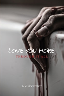Love You More: Through It All by McQueeney, Tami