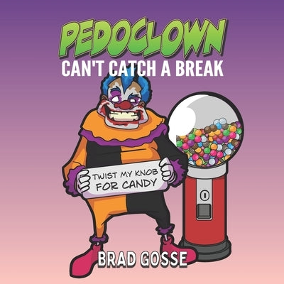 Pedoclown: Can't Catch A Break by Toons, Vector