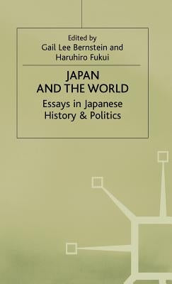 Japan and the World: Essays on Japanese History and Politics by Bernstein, Gail Lee